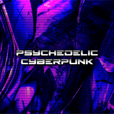 Psychedelic Cyberpunk