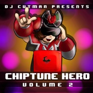 DJ CUTMAN - Chiptune Hero Vol. 2