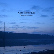 Cats Never Die - Bedtime Stories