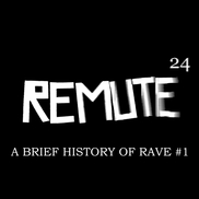 Remute - A Brief History of Rave #1 