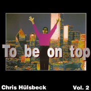Chris Huelsbeck - To Be On Top