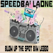 Speedballaone & Leggo - Blow Up The Spot
