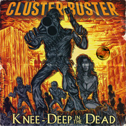 Cluster Buster - Knee-Deep In The Dead