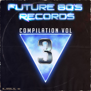 Future 80's Records Compilation VOL III