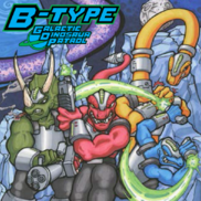B-Type - Galactic Dinosaur Patrol (Special Edition)