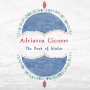 Adrianna Ciccone - The Back of Winter