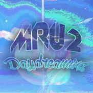 MRU2 - Daydreaming