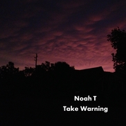 Noah T - Take Warning
