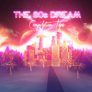 The 80's Dream Compilation Tape - Vol 1