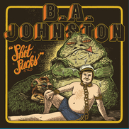 B.A. Johnston - Shit Sucks