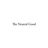 The Neutral Good