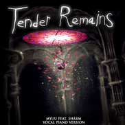 Tender Remains (Vocal Piano Version) feat. Sharm