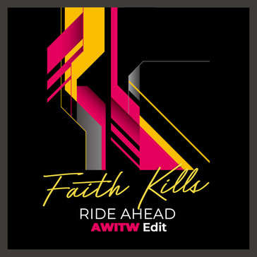 Faith Kills - Ride Ahead (AWITW Edit)